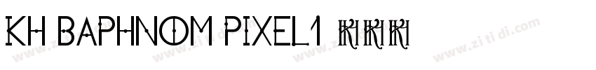 Kh Baphnom Pixel1字体转换